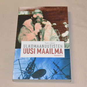 Turo Uskali Ulkomaanuutisten uusi maailma